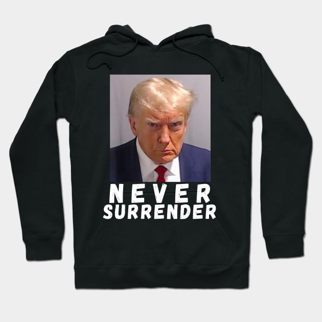 Never Surrender Pro Trump Hoodie by Bearlyguyart